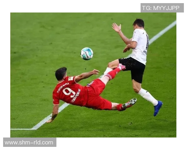 莱万超燃进球集锦：足坛巨星的完美爆发与无与伦比的技巧展示